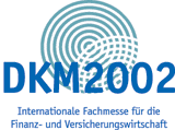 DKM 2002 Internationale Fachmesse für Finan- und Versicherungswirtschaft
